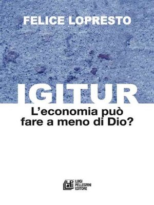 cover image of Igitur. L'economia può fare a meno di Dio?